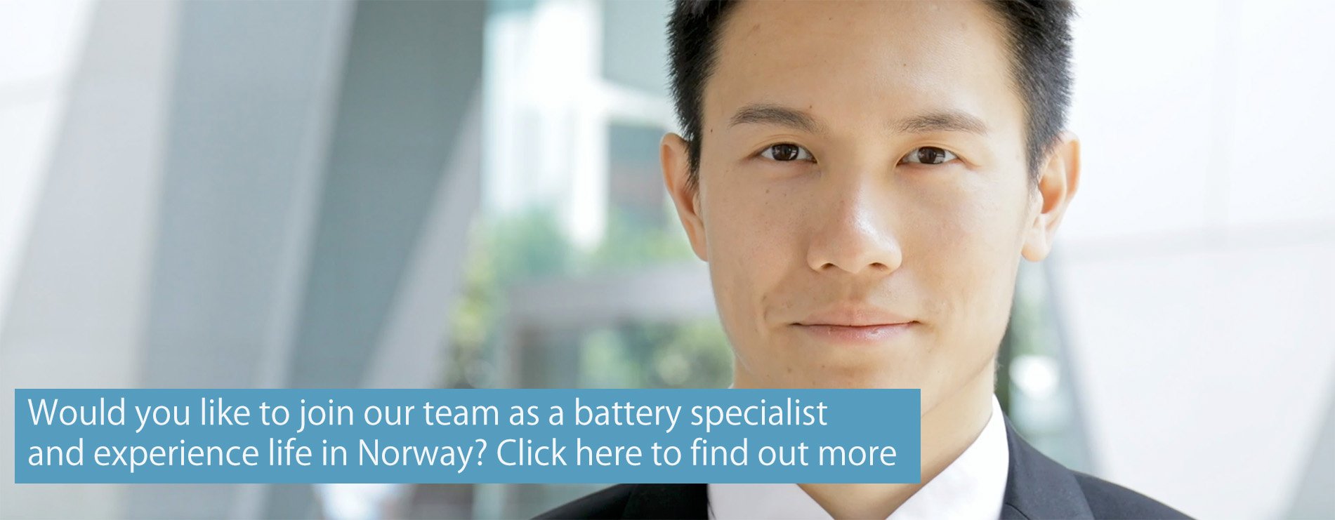 Would you like to join our team as a battery specialist and experience life in Norway?